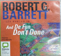 Robert G. Barrett - And De Fun Don't Done (CD)