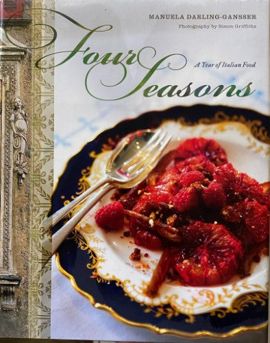 Manuela Darling-Gansser - Four Seasons : A Tear Of Italian Food (Hardcover)