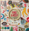 Beci Orpin - Find & Keep : 26 Projects To Spark Your Imagination (Hardcover)