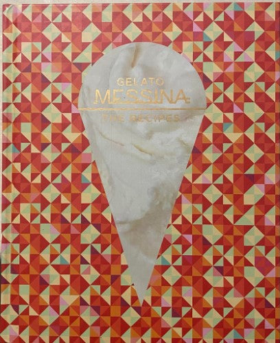 Nick Palumbo - Gelato Messina : The Recipes (Hardcover)