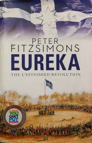 Peter Fitzsimons - Eureka : The Unfinished Revolution (Hardcover)