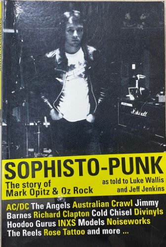 Luke Wallis / Jeff Jenkins - Sophisto-Punk : The Story Of Mark Opitz And Oz Rock