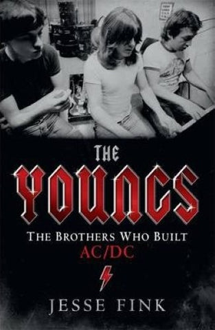 Jesse Fink - The Youngs : The Brothers Who Built AC/DC