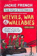 Jackie French - Fair Dinkum Histories : Weevils, War & Wallabies 1920-1945