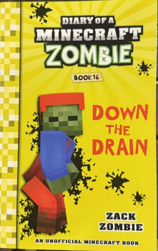 Zack Zombie - Diary Of A Miinecraft Zombie - Book 16 : Down The Drain