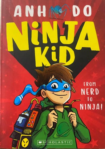 Ahn Do - Ninja Kid : From Nerd To Ninja