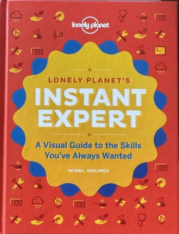 Lonely Planet - Instant Expert : A Visual Guide To The Skills You've Always Wanted (Hardcover)