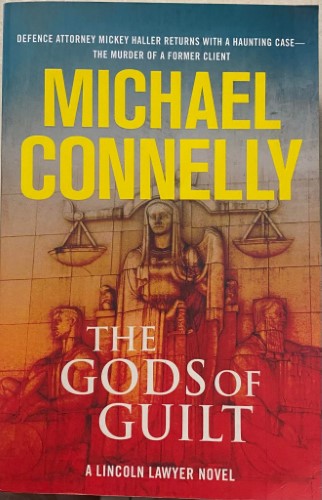 Michael Connelly - The Gods Of Guilt (A Lincoln Lawyer Novel)