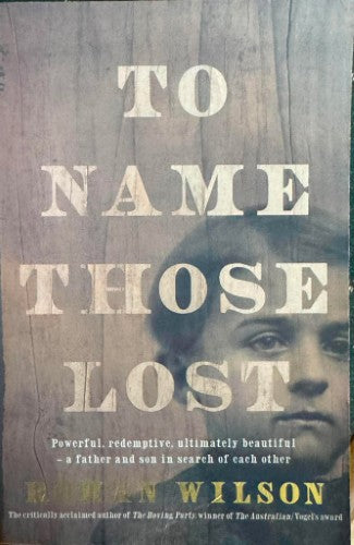 Rohan Wilson - To Name Those Lost