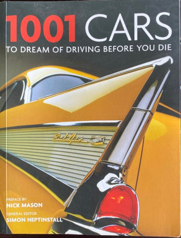 Simon Heptinstall - 1001 Cars To Dream Of Driving Before You Die
