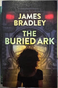 James Bradley - The Buried Ark