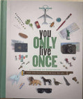Lonely Planet - You Only Live Once : A Lifetime Of Experiences For The Explorer In All Of Us (Hardcover)