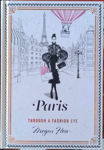 Megan Hess - Paris : Through A Fashion Eye (Hardcover)