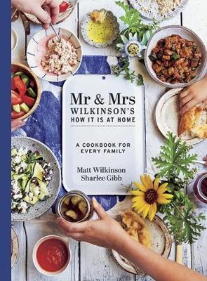 Mr & Mrs Wilkinson's How it is at Home : A Cookbook For Every Family (Hardcover)