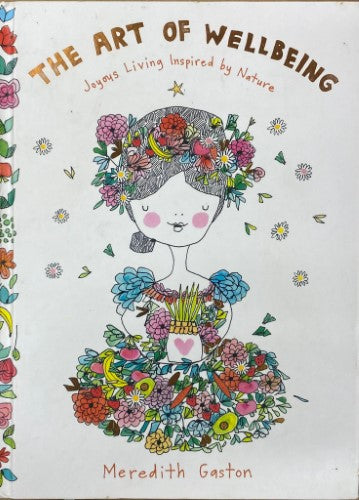 Meredih Gaston - The Art Of Wellbeing : Joyous Living Inspired by Nature (Hardcover)
