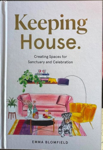 Emma Blomfield - Keeping House : Creating Spaces For Sanctuary & Celebration (Hardcover)