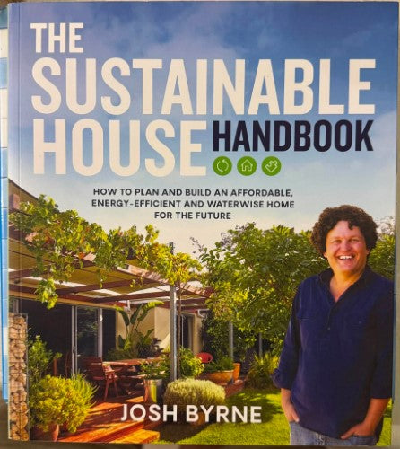 Josh Byrne - The Sustainable House Handbook