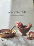 Pat Princi-Jones - A Scented Life : Armoatherapy Reimagined (Hardcover)