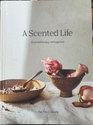 Pat Princi-Jones - A Scented Life : Armoatherapy Reimagined (Hardcover)