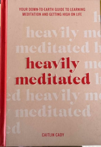 Caitlin Cady - Heavily Meditated (Hardcover)