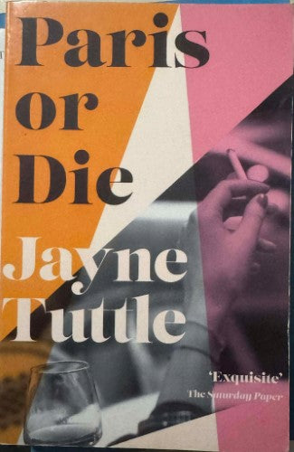 Jayne Tuttle - Paris Or Die