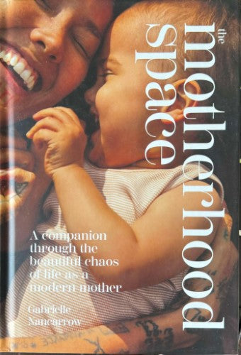 Gabrielle Nancarrow - The Motherhood Space (Hardcover)