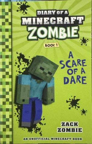 Zack Zombie - Diary Of A Miinecraft Zombie - Book 1 : A Scare Of A Dare