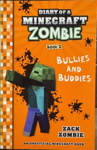 Zack Zombie - Diary Of A Miinecraft Zombie - Book 2 : Bullies & Buddies