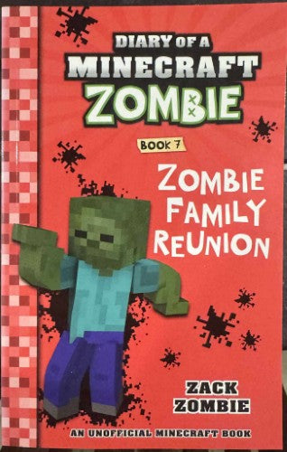 Zack Zombie - Diary Of A Miinecraft Zombie - Book 7 : Zombie Family Reunion