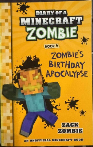 Zack Zombie - Diary Of A Miinecraft Zombie - Book 9 : Zombie's Birthday Apocalypse