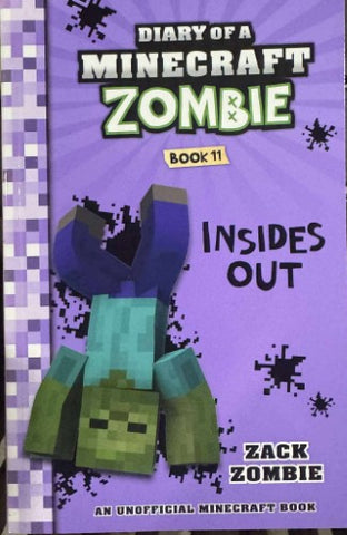 Zack Zombie - Diary Of A Miinecraft Zombie - Book 11 : Insides Out
