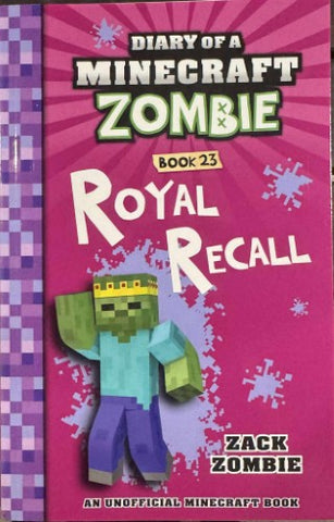 Zack Zombie - Diary Of A Miinecraft Zombie - Book 23 : Royal Recall