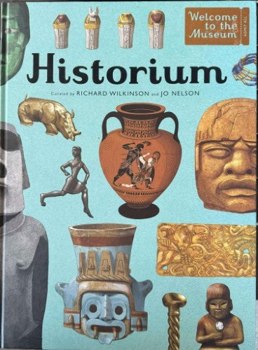 Richard Wilkinson / Jo Nelson - Welcome To The Museum : Historium (Hardcover)