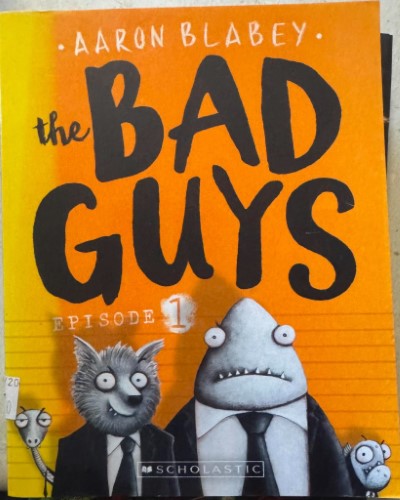 Aaron Blabey - The Bad Guys : Episode 1