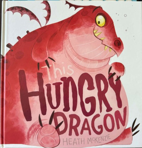 Heath McKenzie - This Hungry Dragon (Hardcover)