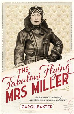 Carol Baxter - The Fabulous Flying Mrs Miller