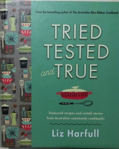 Liz Harfull - Tried, Tested and True (Hardcover)