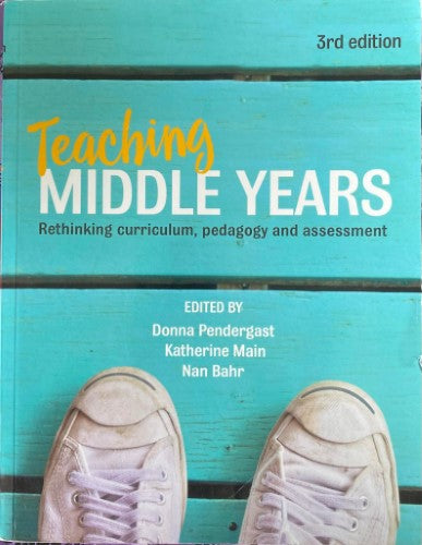 Donna Prendergast / Katherine Main / Nan Bahr - Teaching Middle Years