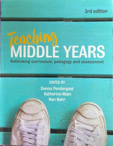 Donna Prendergast / Katherine Main / Nan Bahr - Teaching Middle Years