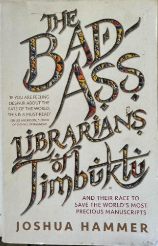 Joshua Hammer - The Bad-Ass Librarians Of Timbuktu