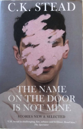 C.K Stead - The Name On The Door Is Not Mine