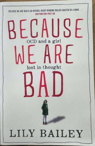 Lily Bailey - Because We Are Bad - OCD & A Girl Lost In Thought
