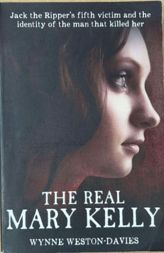 Wynne Weston-Davies - The Real Mary Kelly