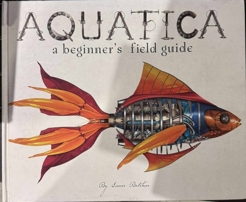 Lance Balchin - Aquatica : A Beginner's Field Guide (Hardcover)
