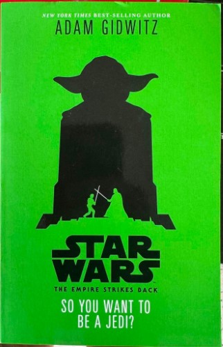 Adam Gidwitz - Star Wars The Empire Strikes Back - So You Want To Be A Jedi?