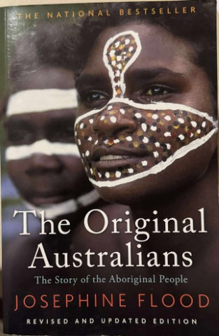Josephine Flood - The Original Australians : Story Of The Aboriginal People