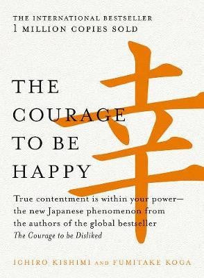 Ichiro Kishima / Fumitake Koga - The Courage To Be Happy