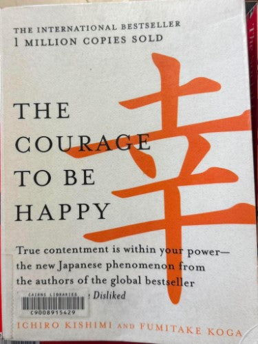 Ichiro Kishima / Fumitake Koga - The Courage To Be Happy