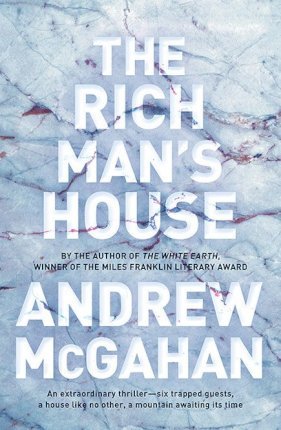 Andrew McGahan - Rich Man's House