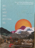 Sarah Wilson - This One Wild and Precious Life
